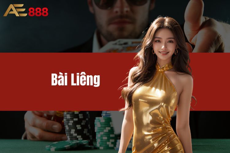 Bài Liêng AE888 - Game Bài Độc Đáo Kịch Tính Năm 2024