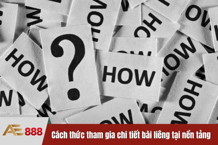 Cách thức tham gia chi tiết khi chọn game bài liêng tại nền tảng