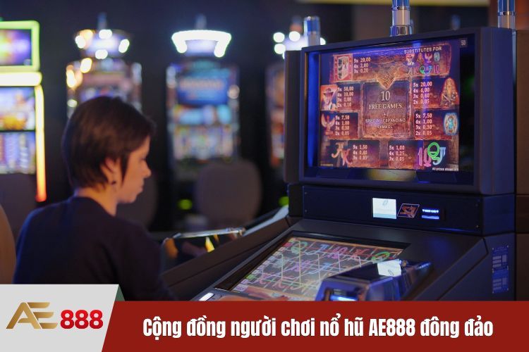 Cộng đồng người chơi nổ hũ AE888 đông đảo