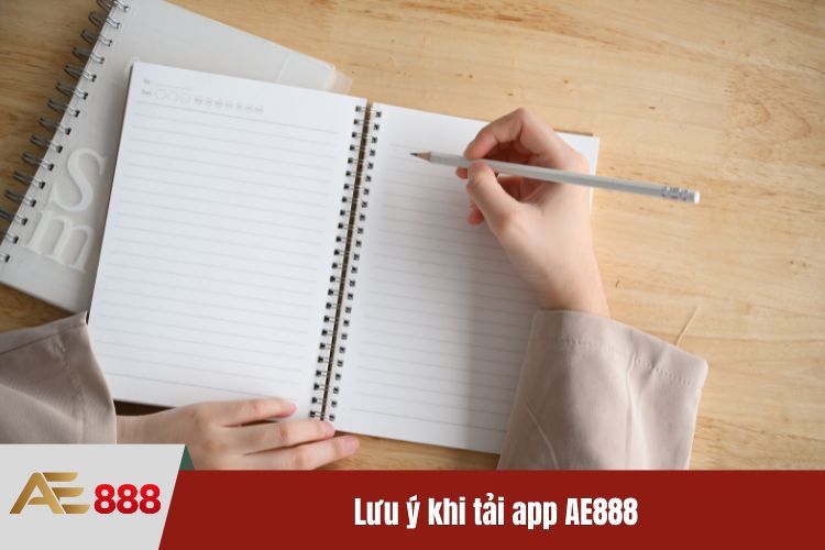 Lưu ý khi tải app AE888