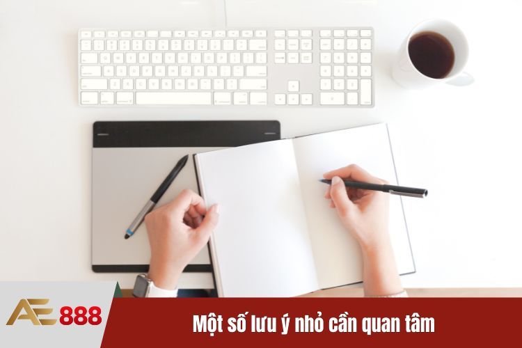 Một số lưu ý nhỏ cần quan tâm