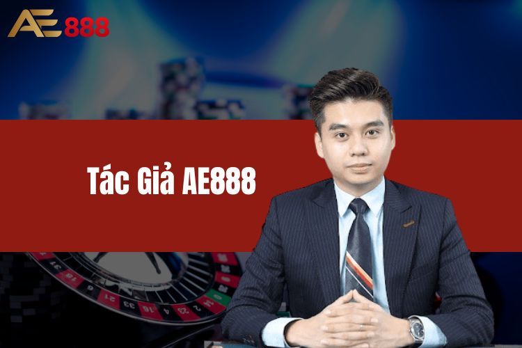 Tác Giả AE888 - CEO Toàn Năng Với Tài Dẫn Dắt Tuyệt Vời